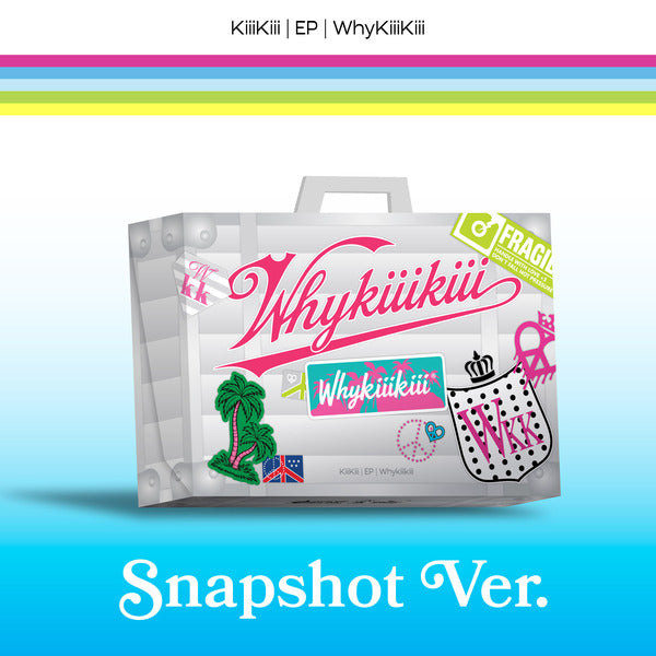 ⏰KiiiKiii - EP [WhyKiiiKiii] (SNAPSHOT VER.）