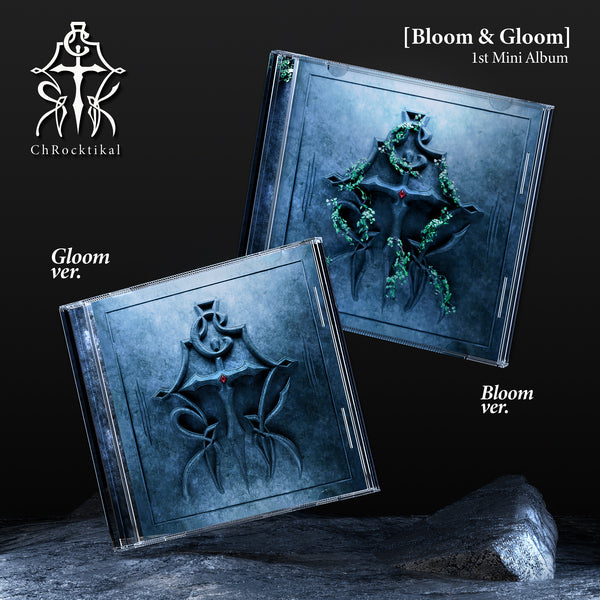 ChRocktikal - 1st Mini Album[Bloom & Gloom] (Bloom ver., Gloom ver.)