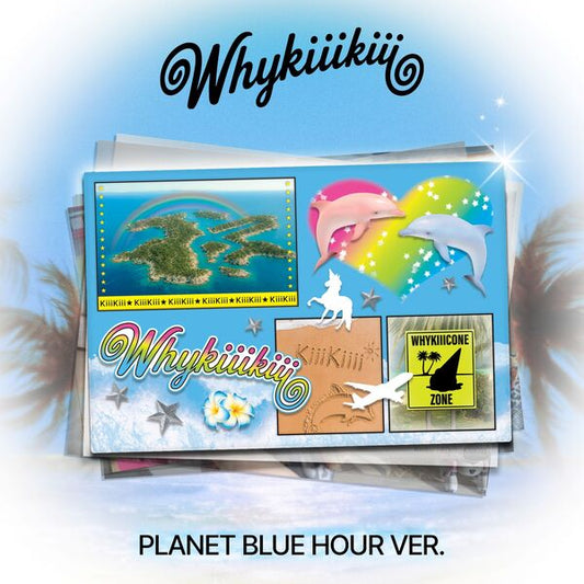 KiiiKiii - EP [WhyKiiiKiii] (PLANET BLUE HOUR VER. / PLANET SUNSET VER.)random