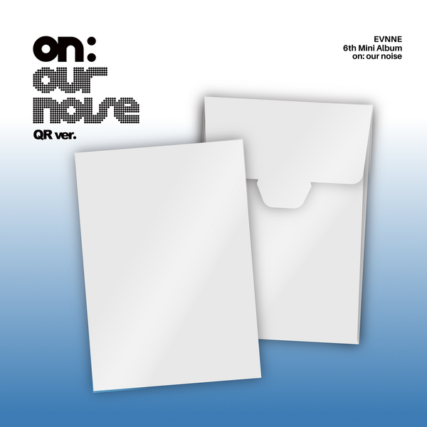 ⏰EVNNE - 6th Mini Album [on: our noise]  (QR ver.)