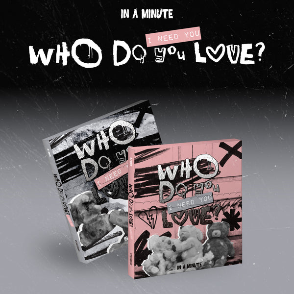 IN A MINUTE - [Who Do You Love? : I Need You]random