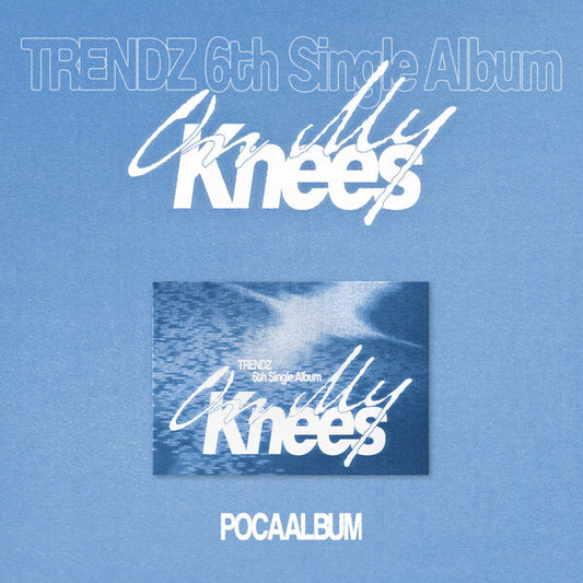 TRENDZ - 6th Single Album [On My Knees] (POCAALBUM)