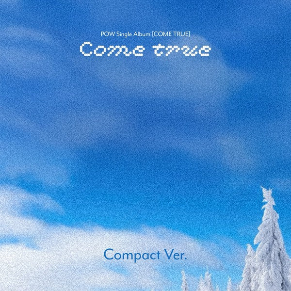 POW - Single Album [COME TRUE](Compact Ver.)