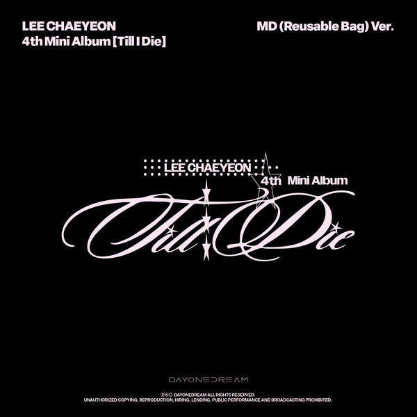 LEE CHAEYEON - 4th Mini Album [Till I Die] (Reusable Bag Ver.)